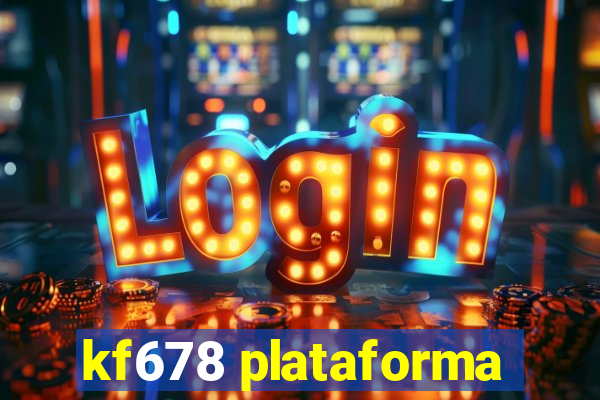 kf678 plataforma